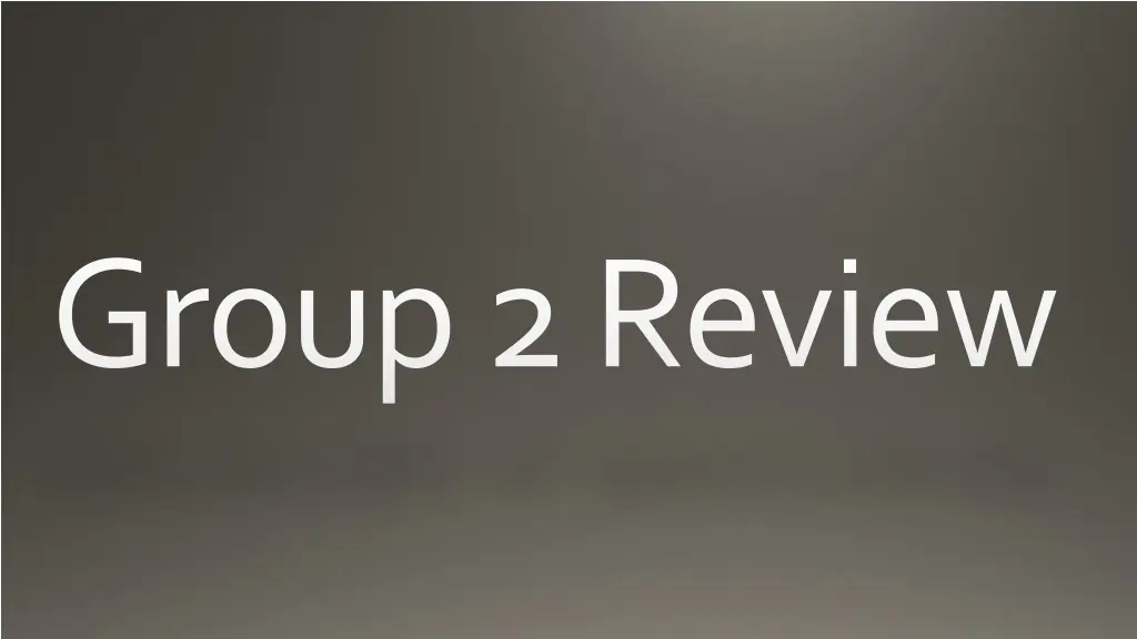 group 2 review