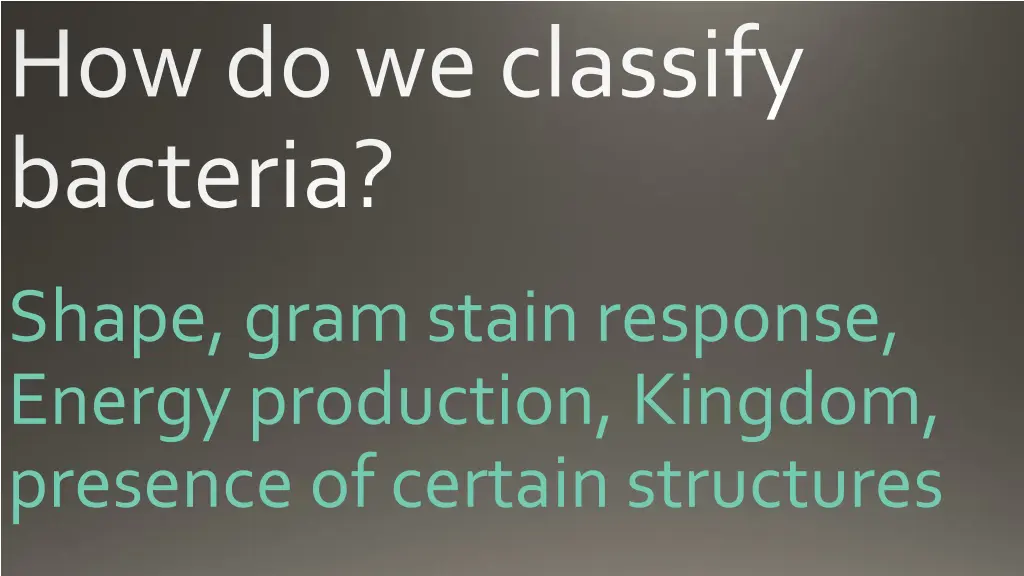 how do we classify bacteria