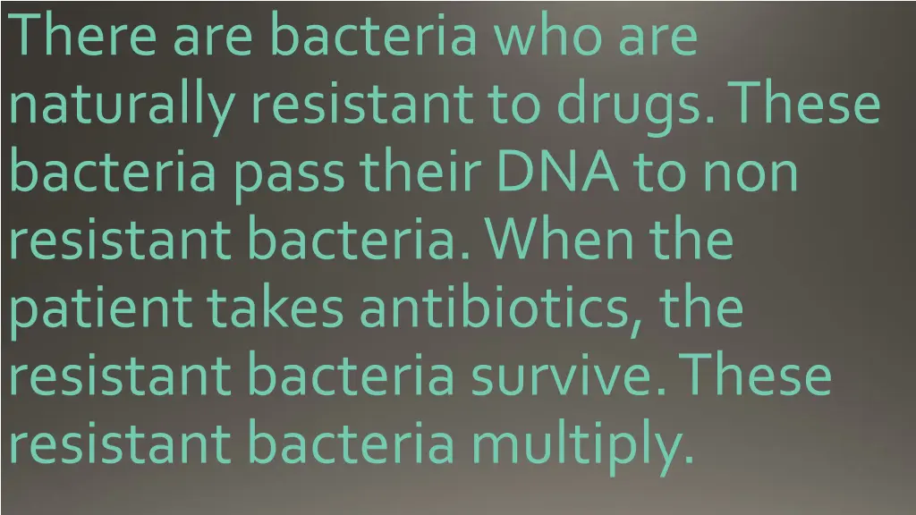 there are bacteria who are naturally resistant