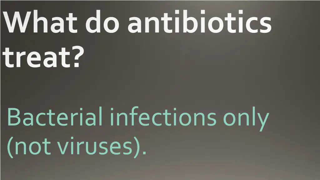 what do antibiotics treat