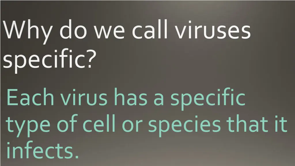 why do we call viruses specific each virus