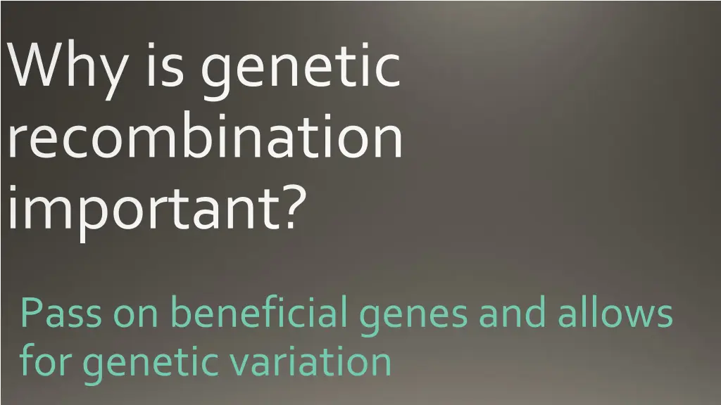 why is genetic recombination important