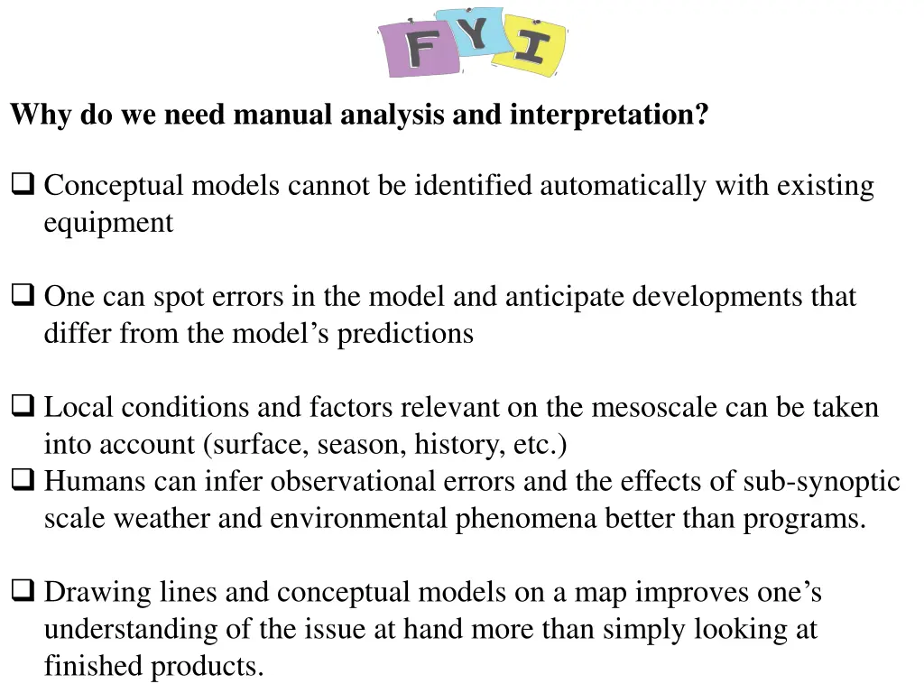 why do we need manual analysis and interpretation