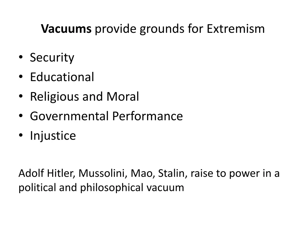 vacuums provide grounds for extremism