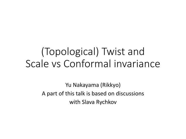 topological twist and scale vs conformal