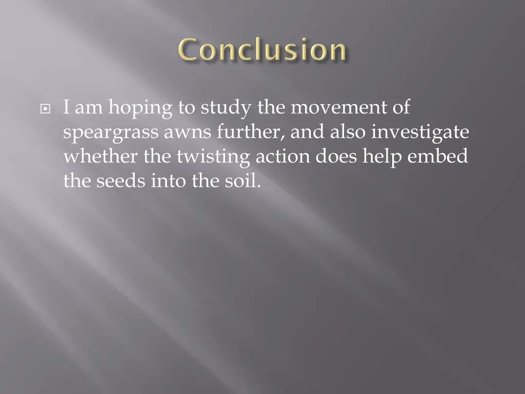 i am hoping to study the movement of speargrass