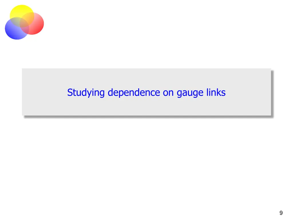 studying dependence on gauge links