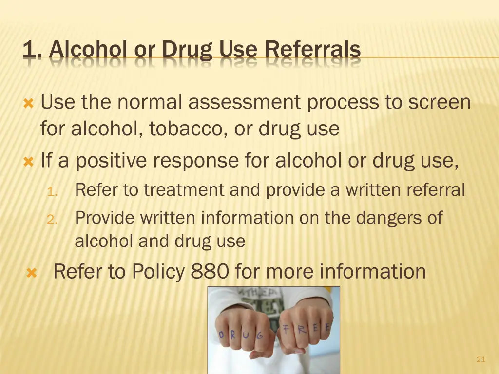 1 alcohol or drug use referrals