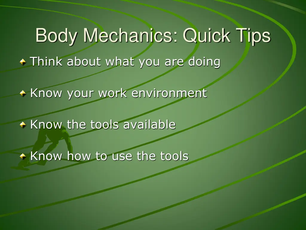 body mechanics quick tips