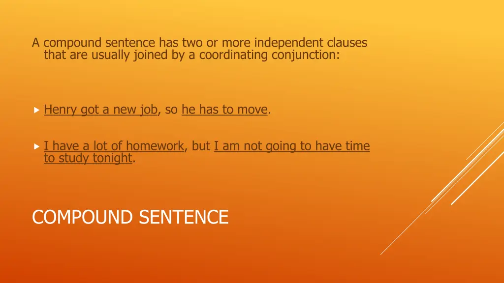 a compound sentence has two or more independent