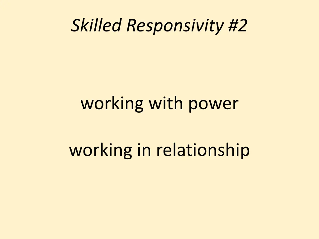 skilled responsivity 2