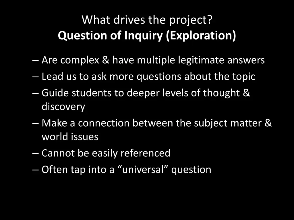 what drives the project question of inquiry