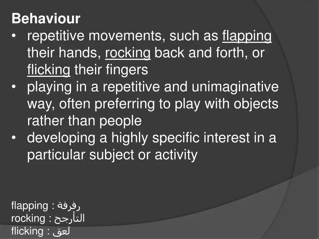 behaviour repetitive movements such as flapping