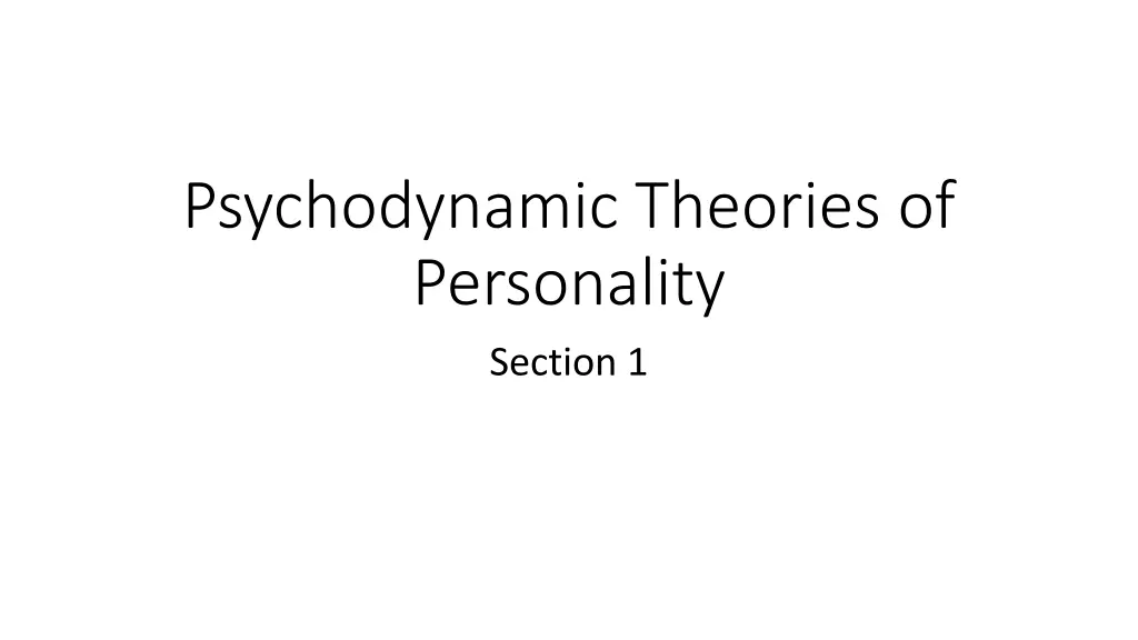 psychodynamic theories of personality section 1