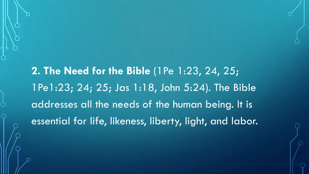 2 the need for the bible 1pe 1 23 24 25 1pe1