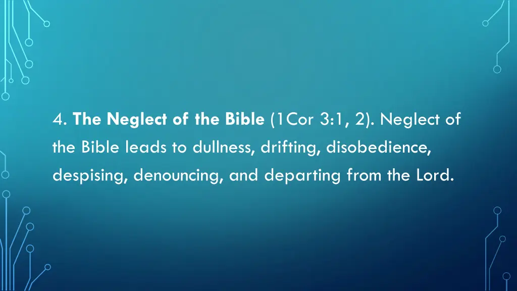 4 the neglect of the bible 1cor 3 1 2 neglect