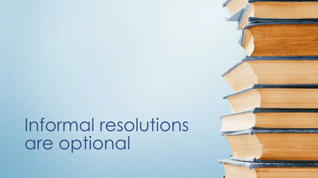 informal resolutions are optional