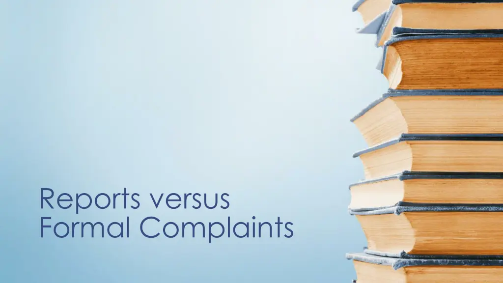 reports versus formal complaints