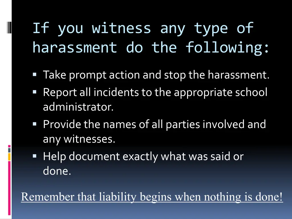 if you witness any type of harassment