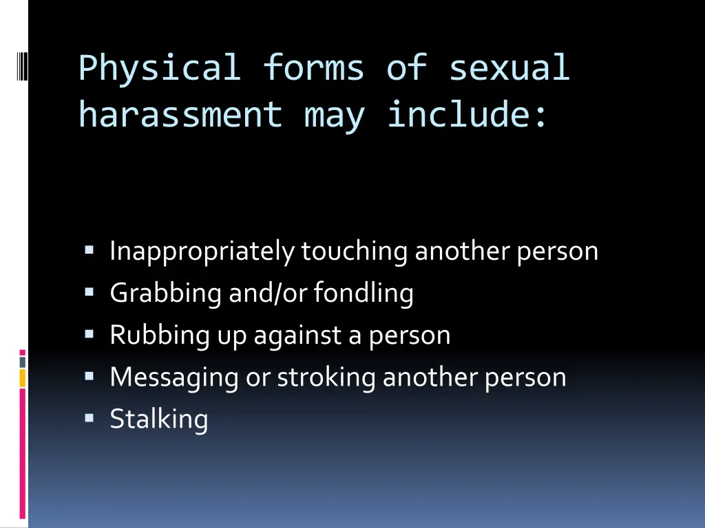 physical forms of sexual harassment may include