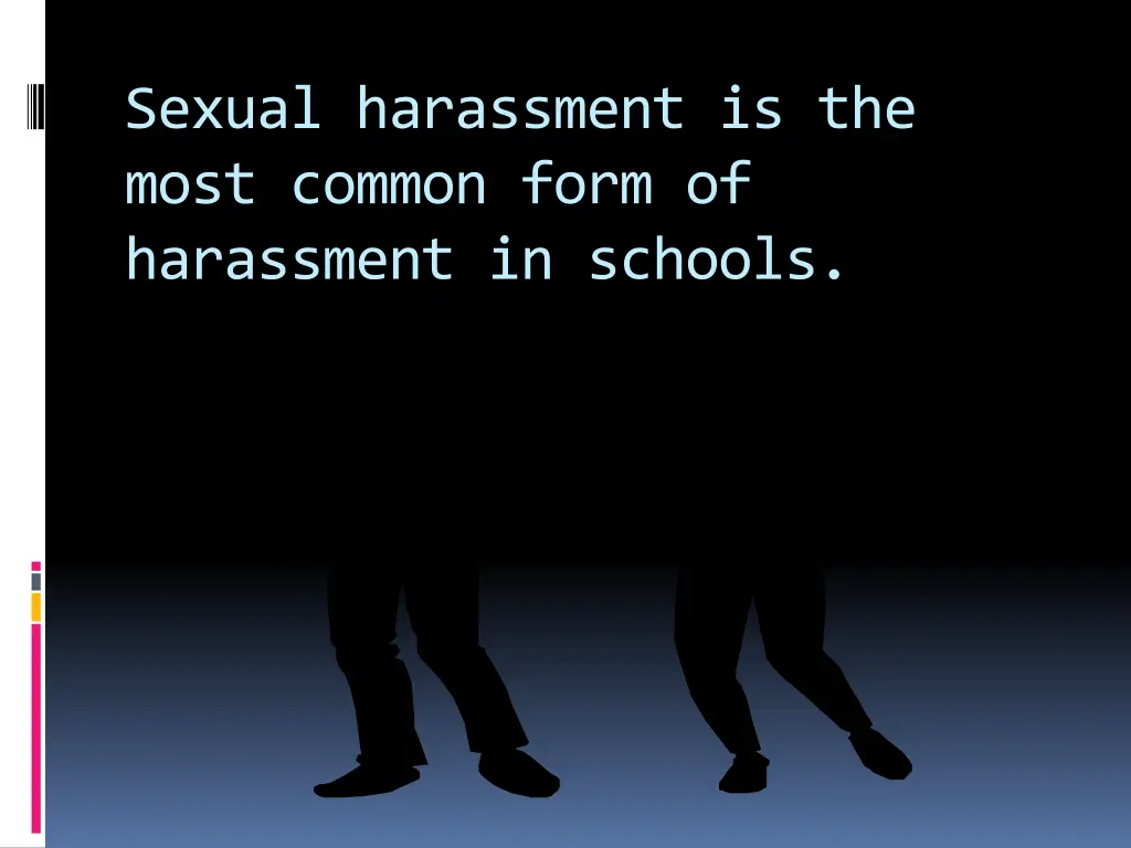 sexual harassment is the most common form