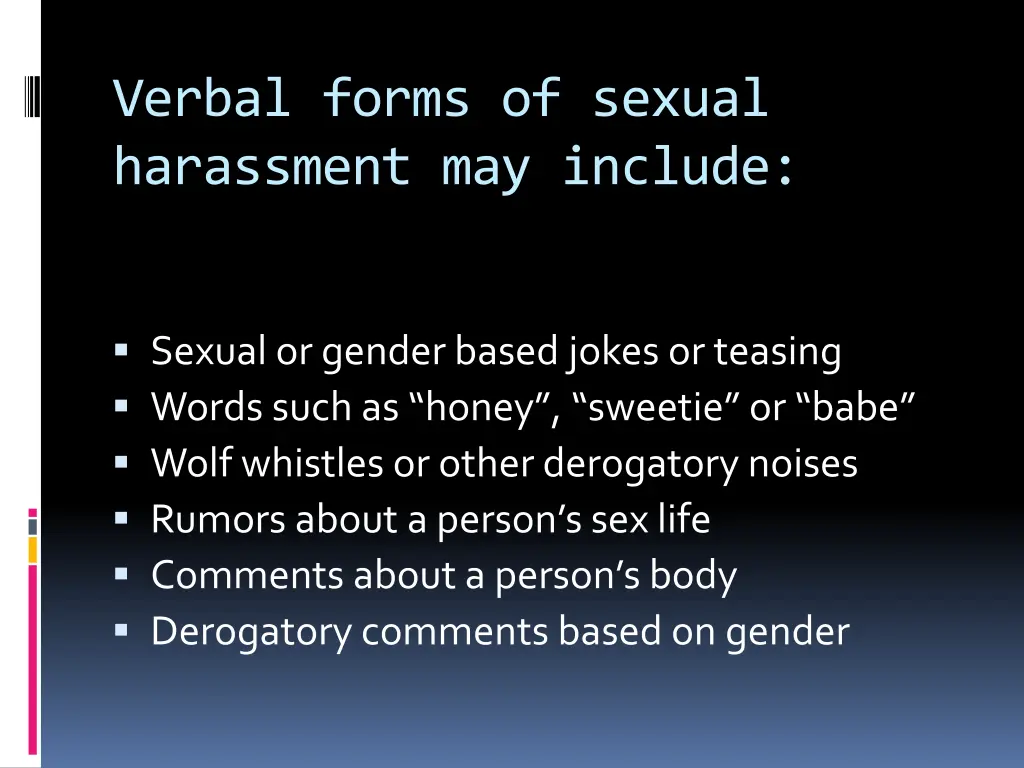 verbal forms of sexual harassment may include