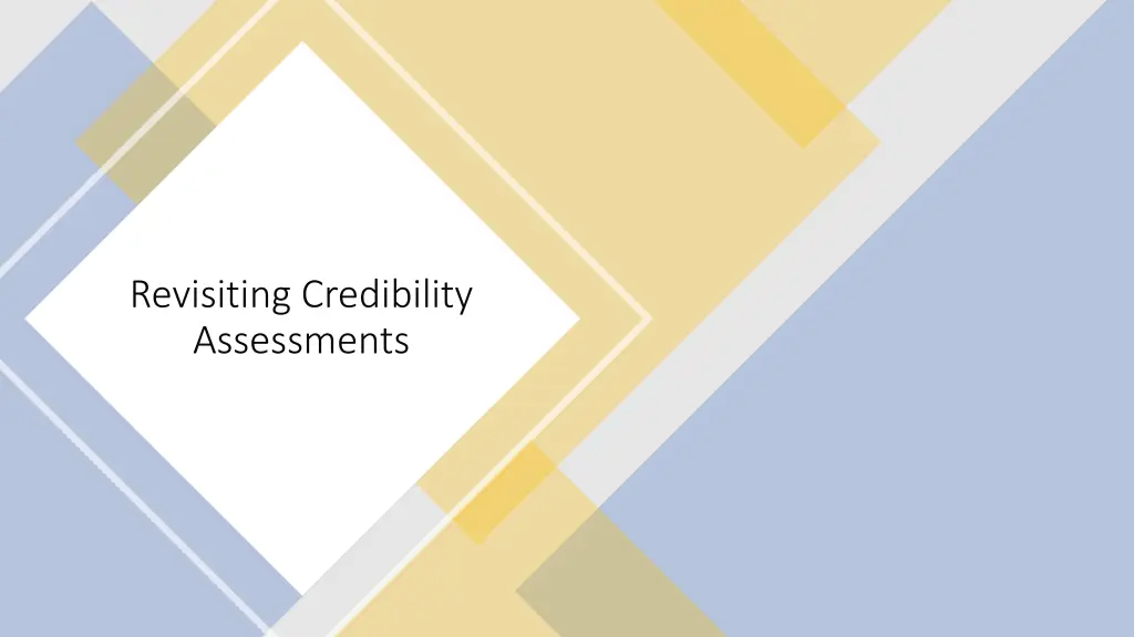 revisiting credibility assessments