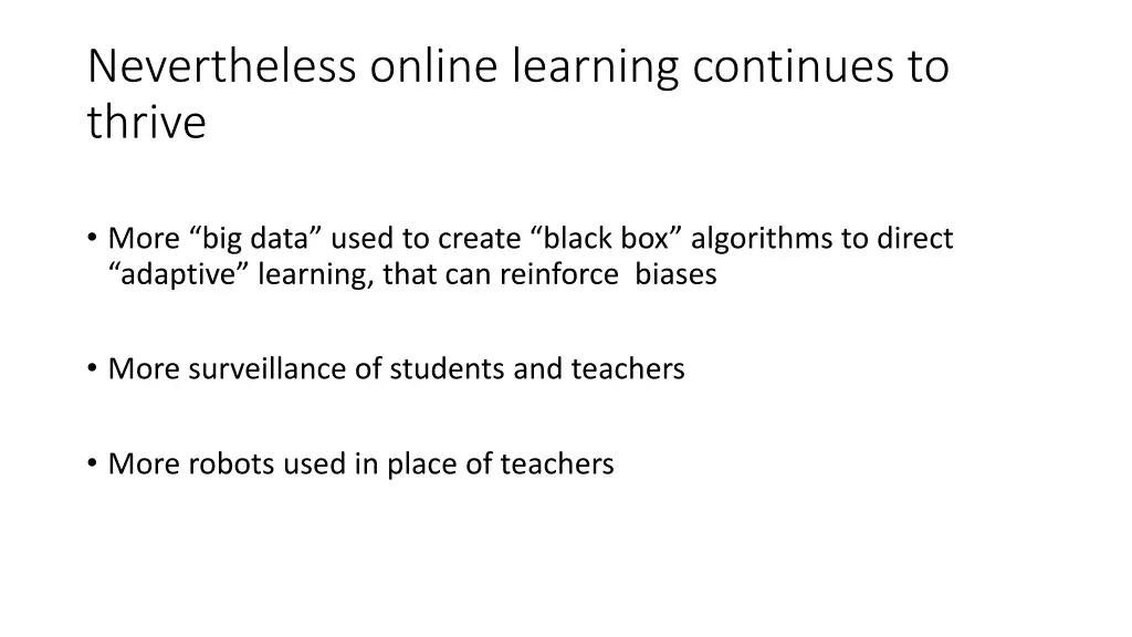 nevertheless online learning continues to thrive