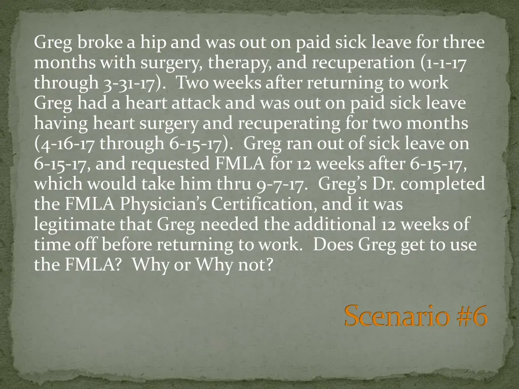 greg broke a hip and was out on paid sick leave