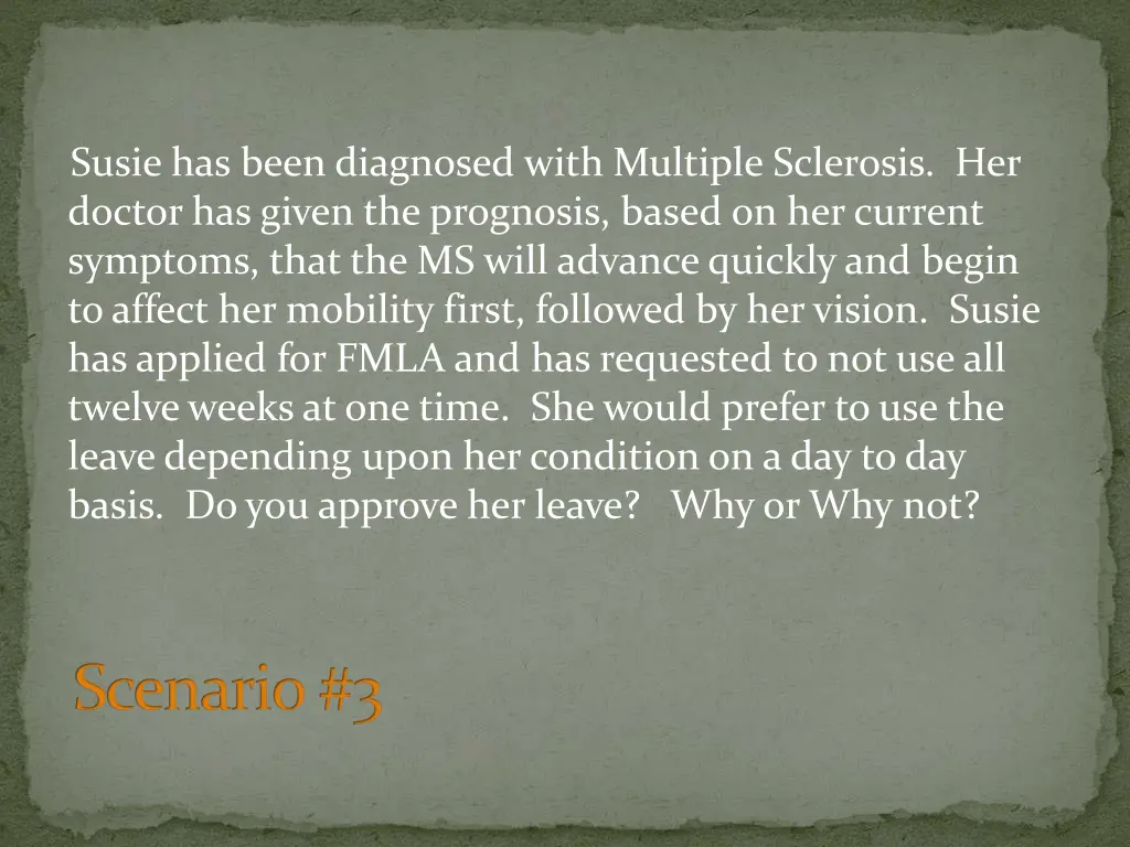 susie has been diagnosed with multiple sclerosis