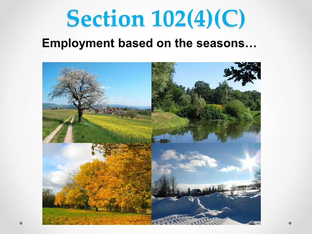 section 102 4 c employment based on the seasons