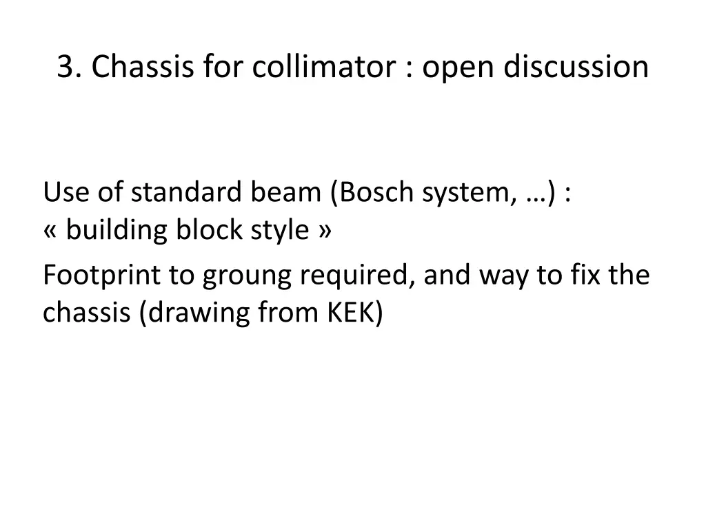 3 chassis for collimator open discussion