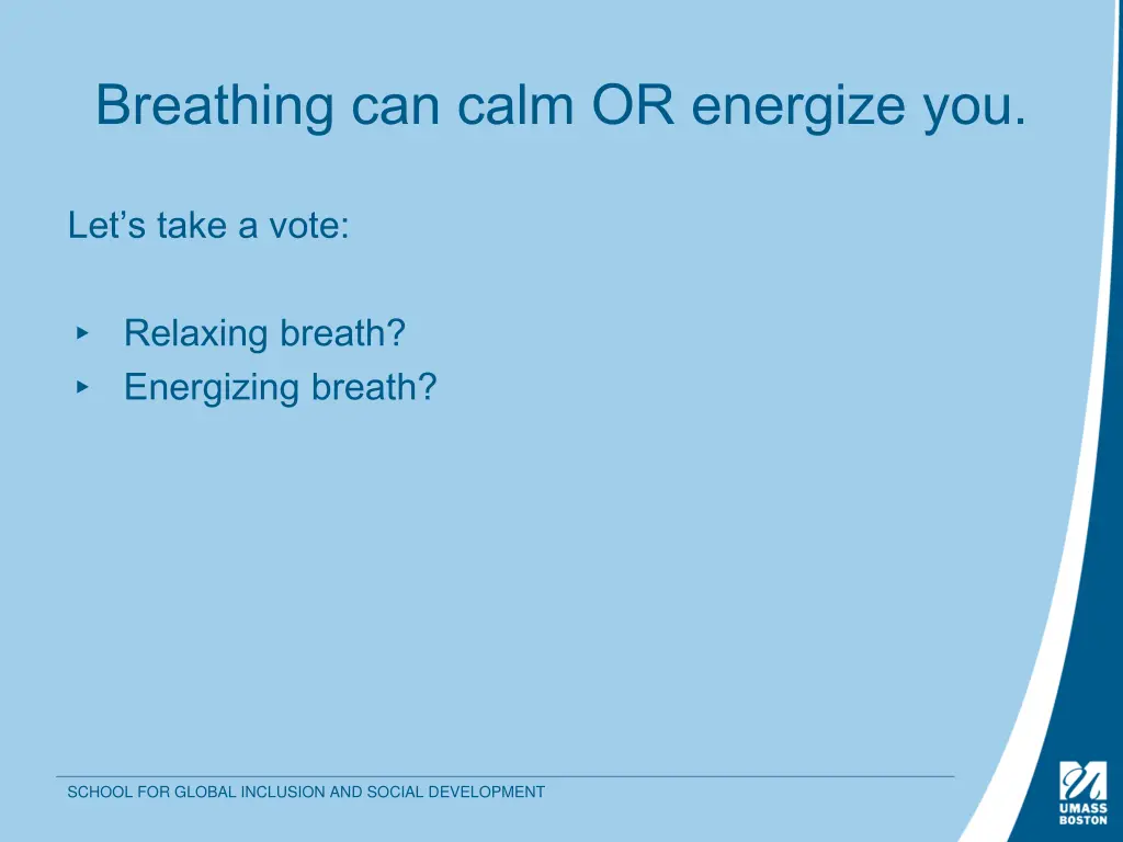 breathing can calm or energize you