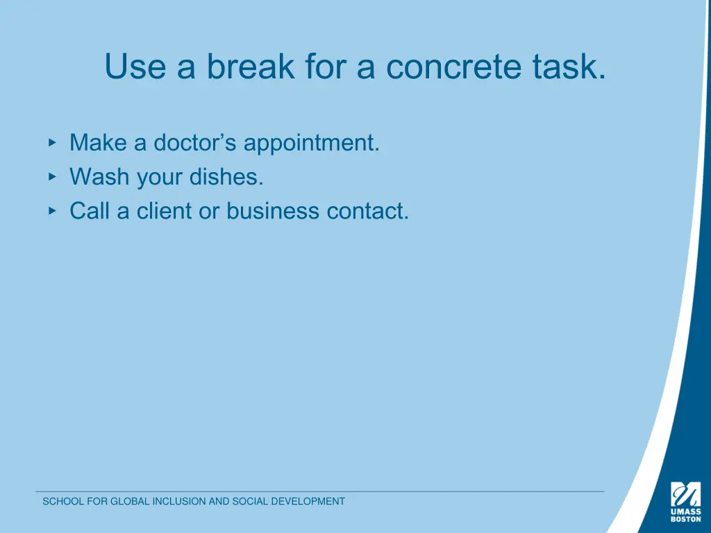 use a break for a concrete task