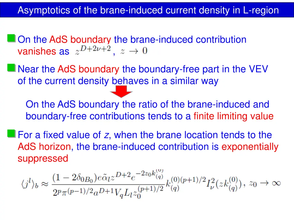 asymptotics of the brane induced current density 1