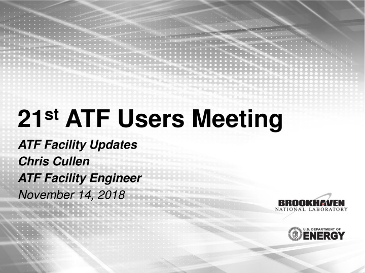 21 st atf users meeting atf facility updates