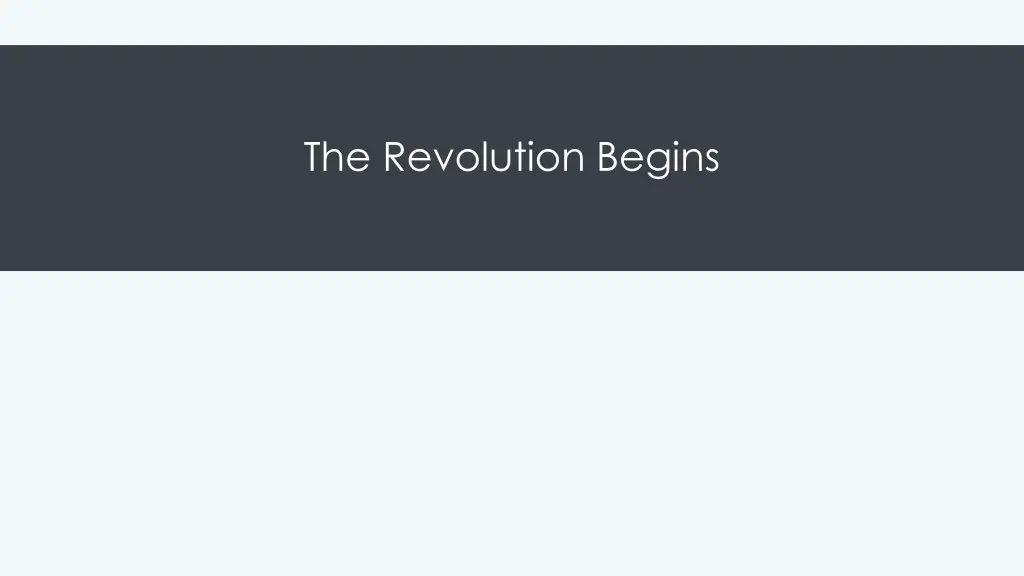 the revolution begins