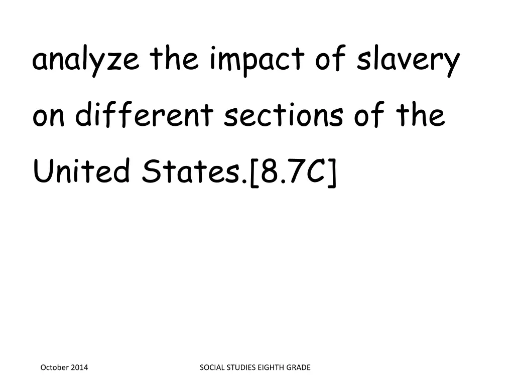 analyze the impact of slavery on different