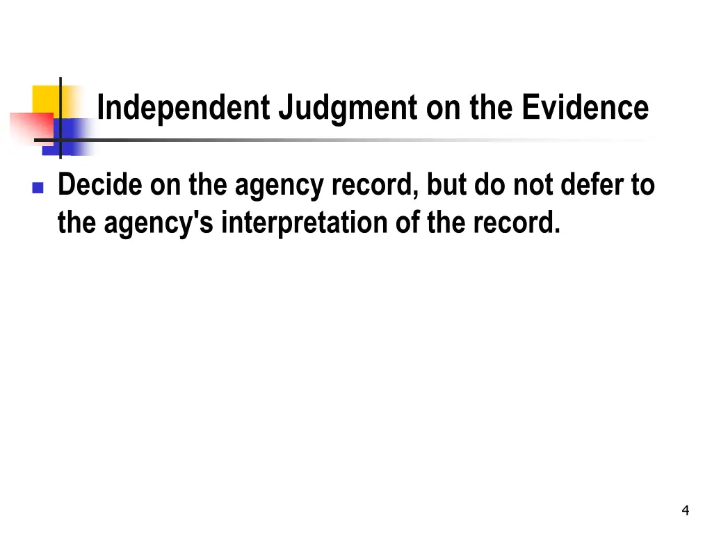 independent judgment on the evidence