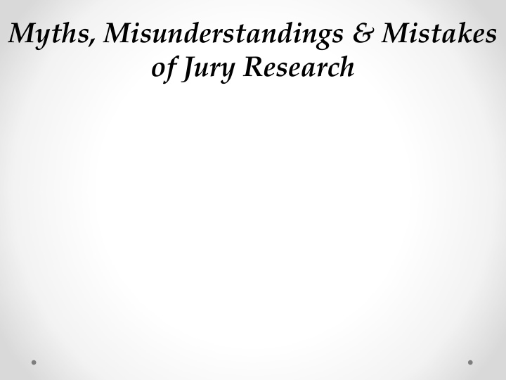 myths misunderstandings mistakes of jury research