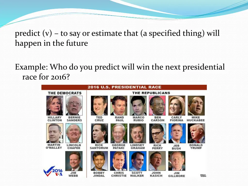 predict v to say or estimate that a specified