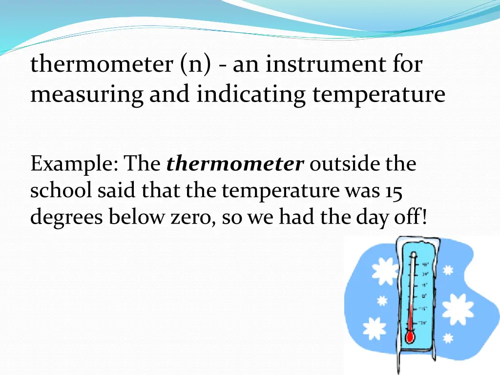 thermometer n an instrument for measuring