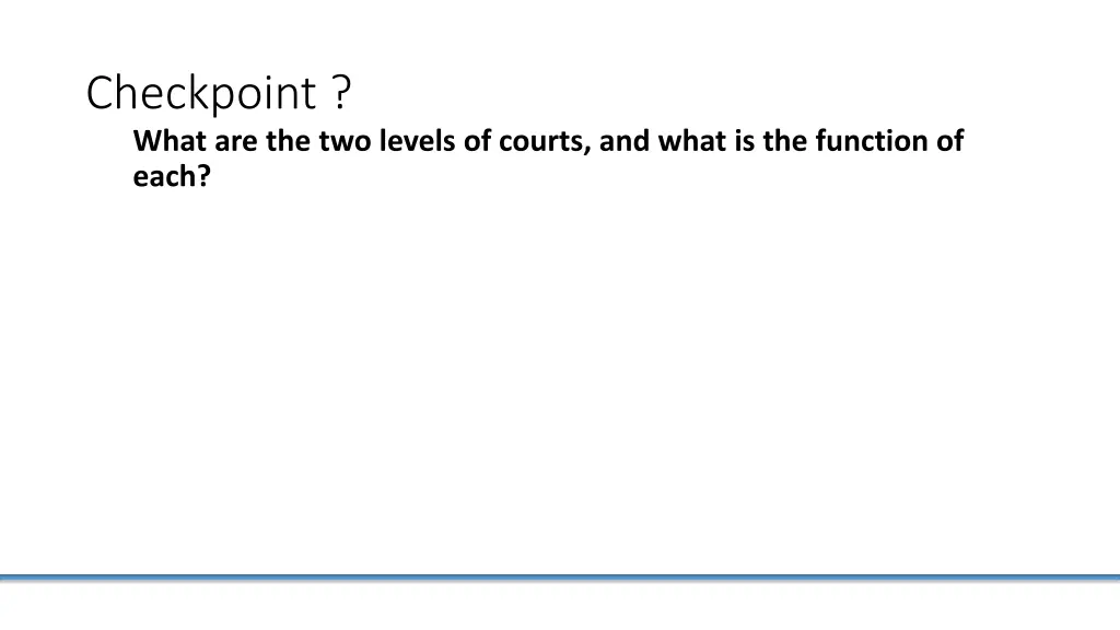 checkpoint what are the two levels of courts