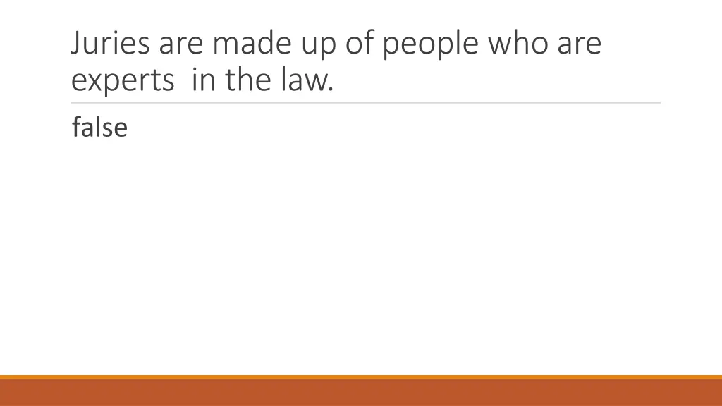 juries are made up of people who are experts