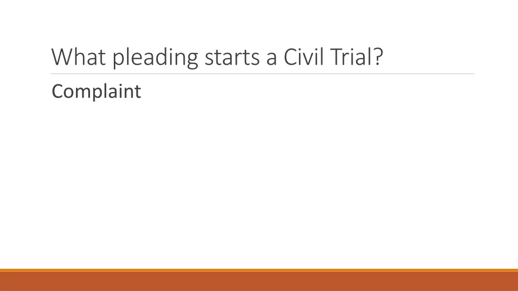 what pleading starts a civil trial complaint