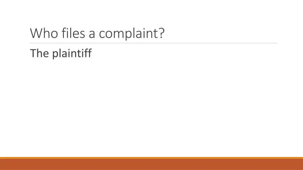 who files a complaint the plaintiff