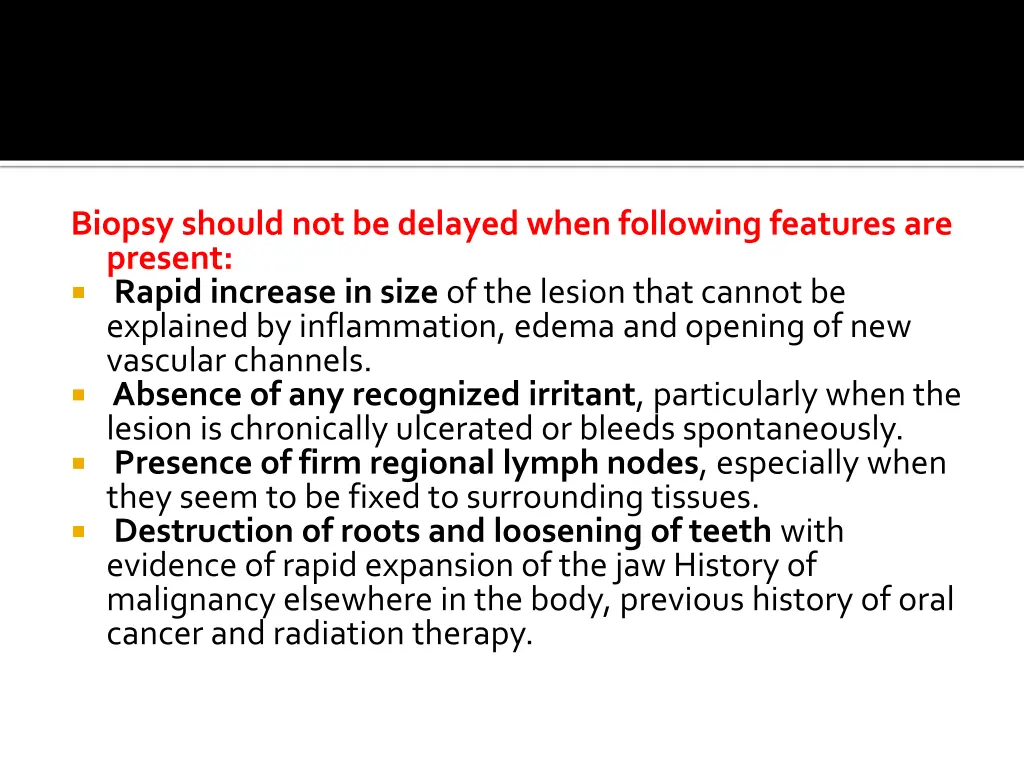 biopsy should not be delayed when following