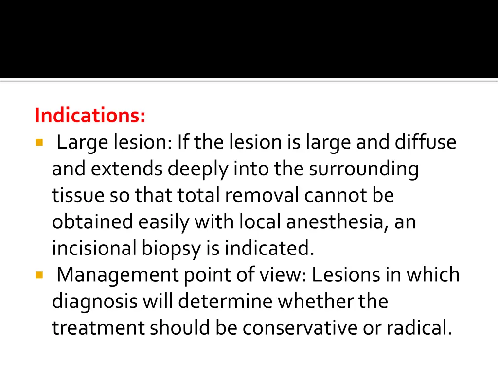 indications large lesion if the lesion is large