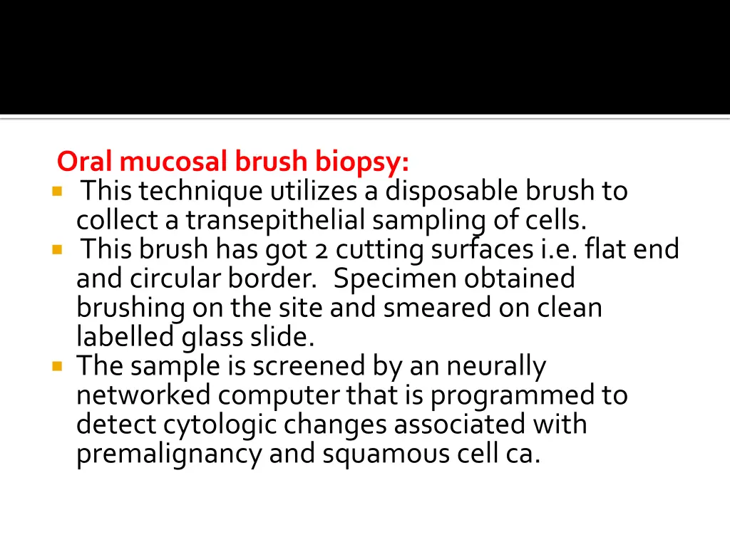 oral mucosal brush biopsy this technique utilizes