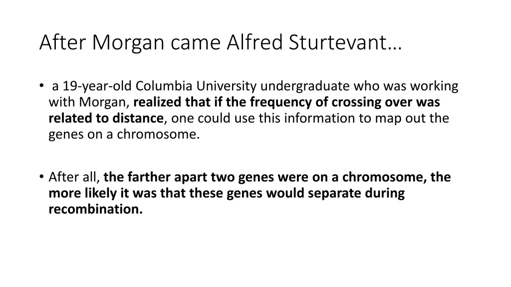 after morgan came alfred sturtevant